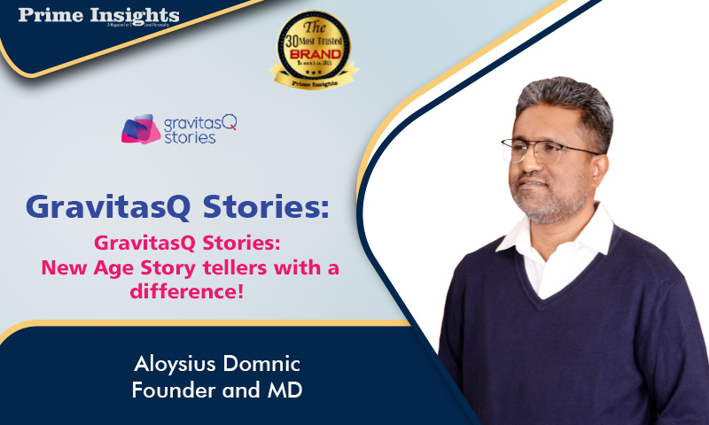 Aloysius Domnic Founder and MD GravitasQ Stories