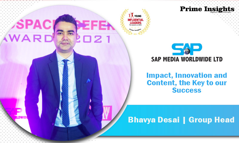 Innovation and Content, the Key to our Success -Bhavya Desai