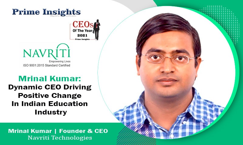 Mrinal Kumar: Dynamic CEO Driving Positive Change In Indian Education Industry