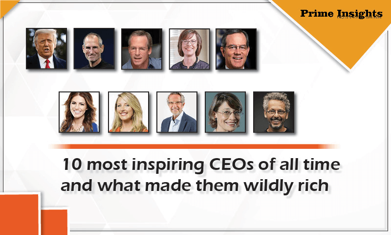 10 most inspiring CEOs of all time and what made them wildly rich