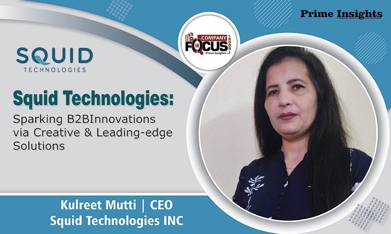 Kulreet Mutti | CEO | Squid Technologies INC