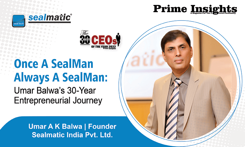 Sealmatic - Once A SealMan Always A SealMan: Umar Balwa’s 30-Year Entrepreneurial Journey