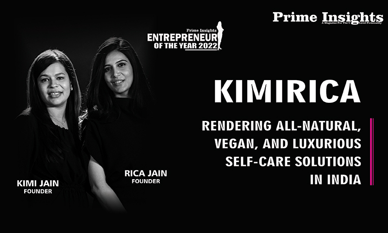 Kimi Jain & Rica Jain | Founders | Kimirica