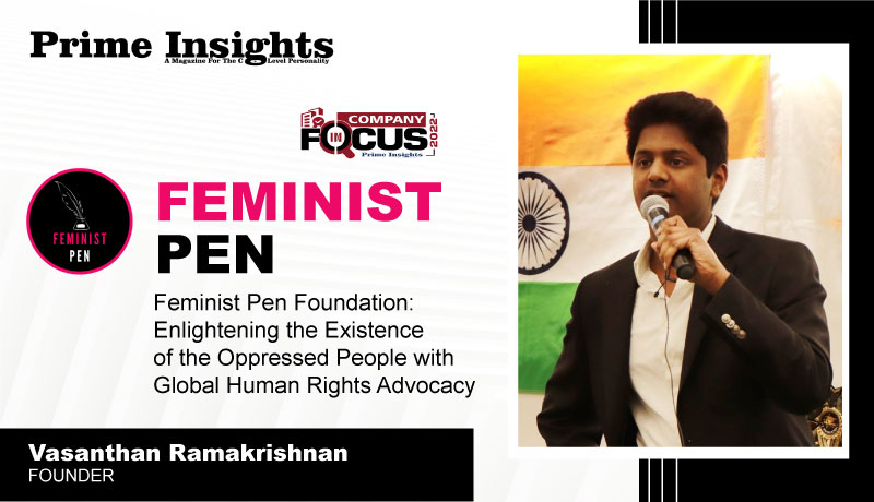 Feminist Pen Foundation: Enlightening the Existence of the Oppressed People with Global Human Rights Advocacy