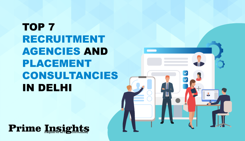 Top 7 Recruitment Agencies and Placement Consultancies in Delhi