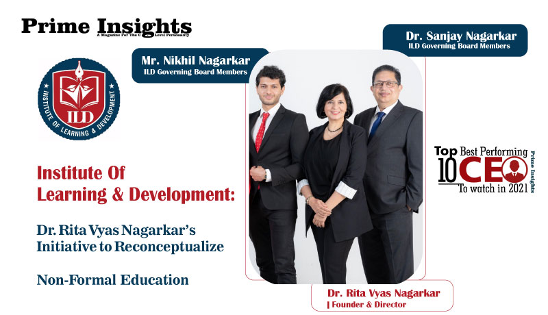 Institute Of Learning & Development: Dr. Rita Vyas Nagarkar’s Initiative to Reconceptualize Non-Formal Education