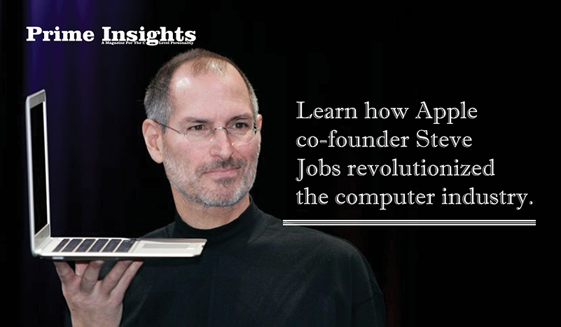 Learn how Apple co founder Steve Jobs revolutionized the computer industry