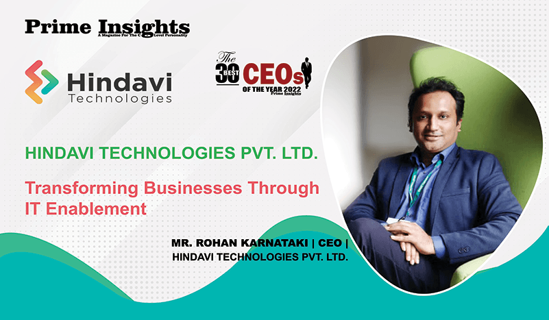 Hindavi technologies: TRANSFORMING BUSINESSES THROUGH IT ENABLEMENT THE 30 BEST CEOs OF THE YEAR 2022