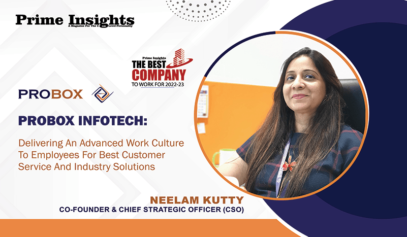 PROBOX INFOTECH: THE BEST COMPANY TO WORK FOR 2022-23 Delivering An Advanced Work Culture To Employees For Best Customer Service And Industry Solutions
