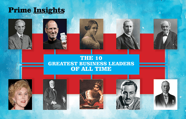 THE 10 GREATEST BUSINESS LEADERS OF ALL TIME