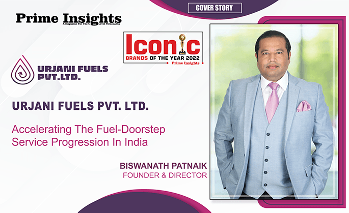 Urjani Fuels Pvt. Ltd. : ICONIC BRAND OF THE YEAR 2022 ACCELERATING THE FUEL-DOORSTEP SERVICE PROGRESSION IN INDIA