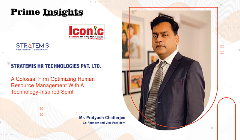 STRATEMIS HR TECHNOLOGIES PVT. LTD : ICONIC BRANDS OF THE YEAR 2022 A Colossal Firm Optimizing Human Resource Management With A Technology-Inspired Spirit