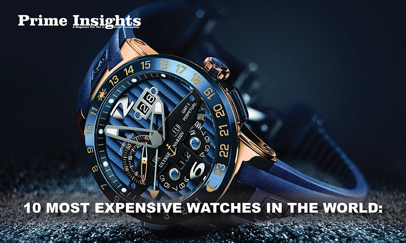 10 MOST EXPENSIVE WATCHES IN THE WORLD Prime Insights