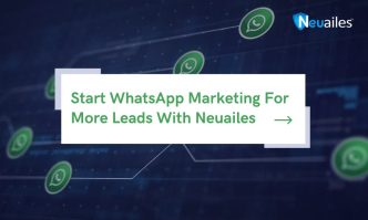 Start WhatsApp Marketing For More Leads With Neuailes