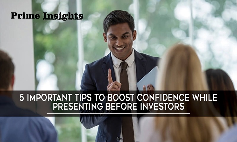 5 Important Tips to Boost Confidence While Presenting Before Investors