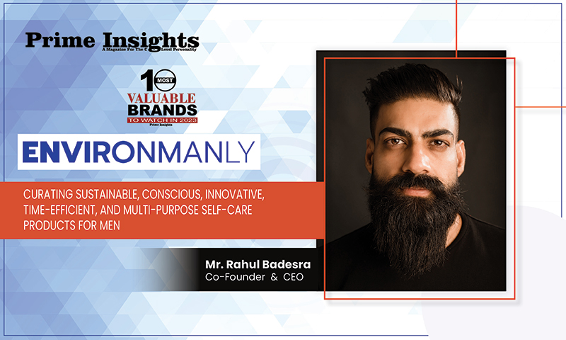 Environmanly Lifestyle Pvt. Ltd: CURATING SUSTAINABLE, CONSCIOUS, INNOVATIVE, TIME-EFFICIENT, AND MULTI-PURPOSE SELF-CARE PRODUCTS FOR MEN 10 MOST VALUABLE BRANDS TO WATCH IN 2023
