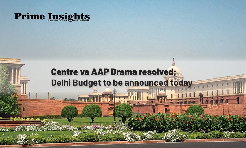 Centre vs AAP Drama resolved; Delhi Budget to be announced today