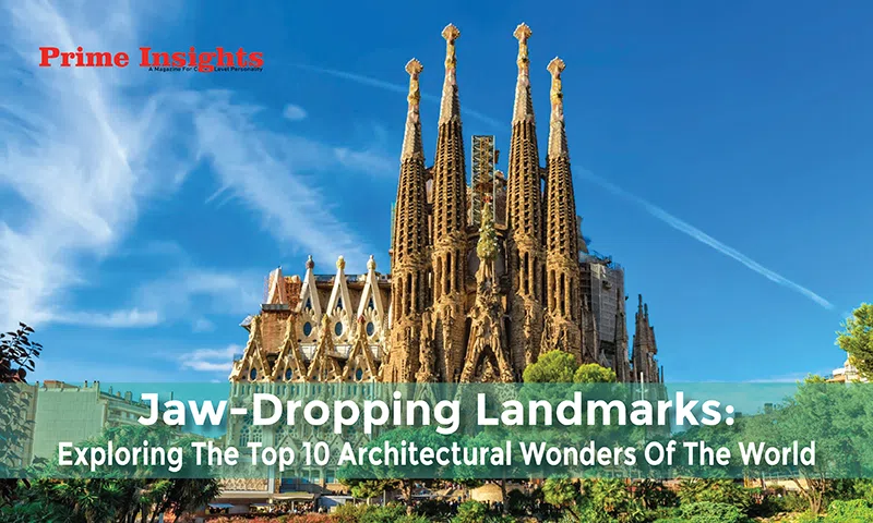 Jaw-Dropping Landmarks: Exploring The Top 10 Architectural Wonders Of The World