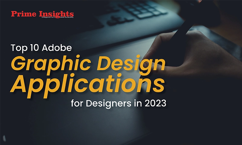 Top 10 Adobe Graphic Design Applications For Designers In 2023