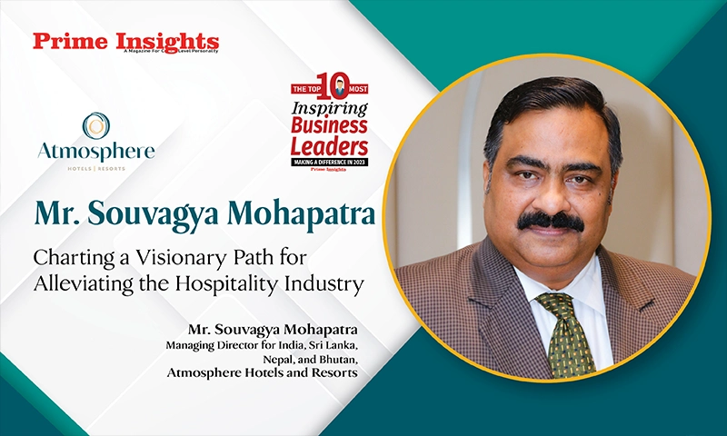 Mr. Souvagya Mohapatra, Managing Director for India, Sri Lanka, Nepal, and Bhutan, Atmosphere Hotels and Resorts