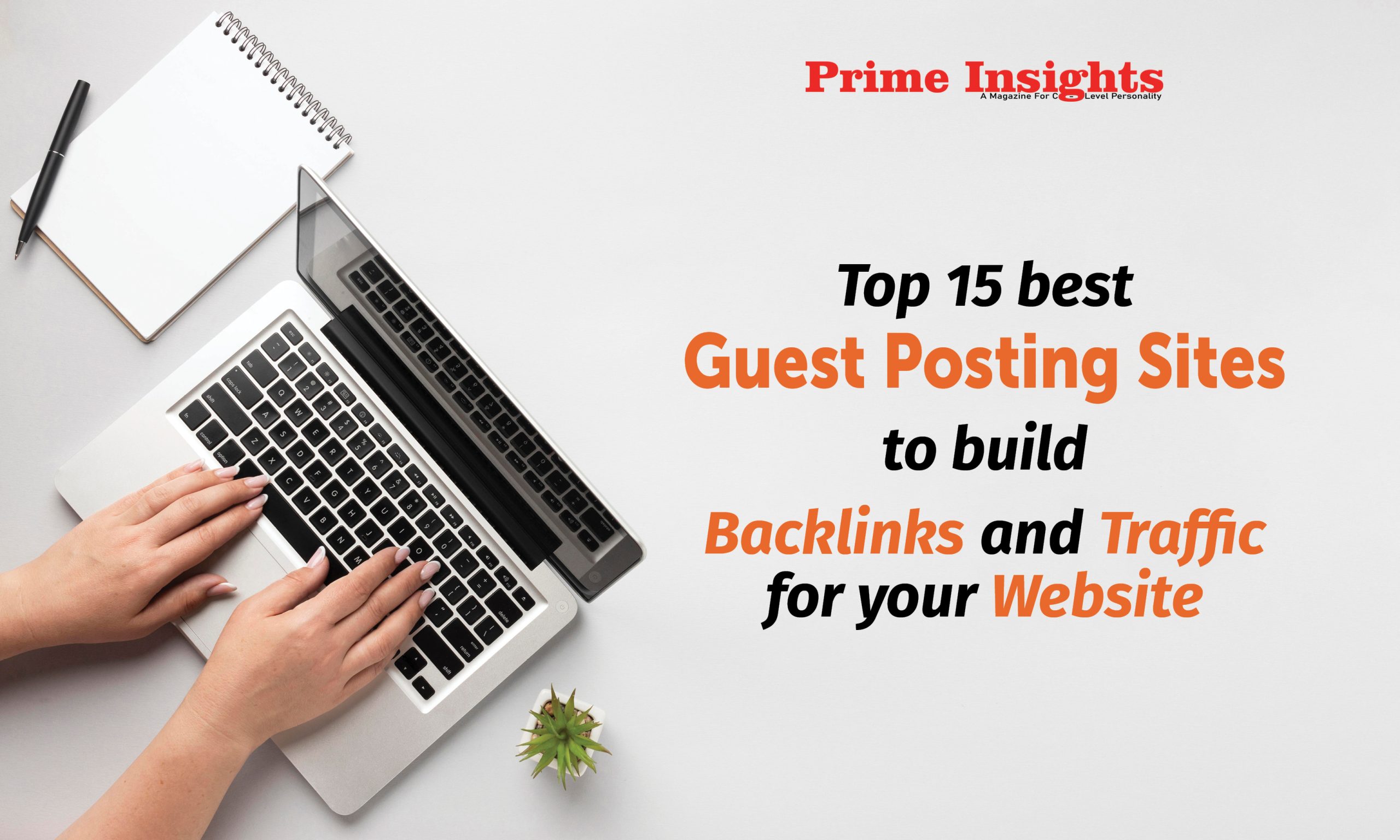 Top 15 Best Guest Posting Sites To Build Backlinks And Traffic For Your Website