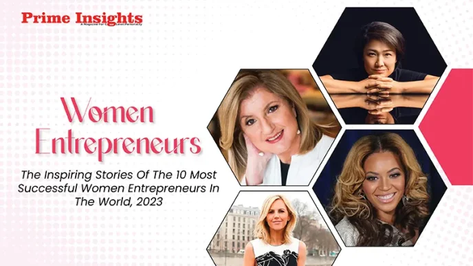 10 Most Inspiring Women Entrepreneurs In The World