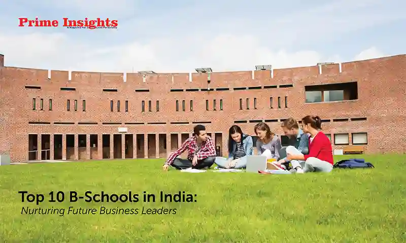 Top 10 B-Schools In India: Nurturing Future Business Leaders - Prime ...