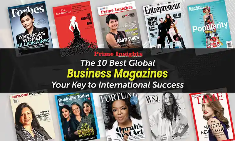 The 10 Best Global Business Magazines: Your Key to International Success