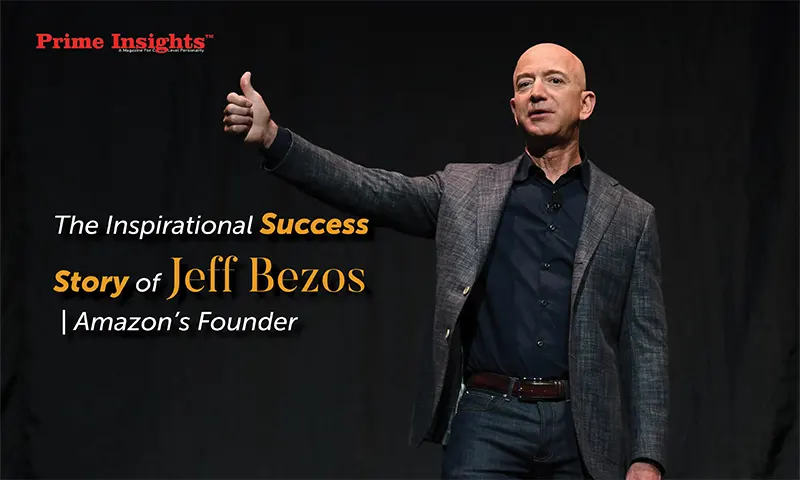 The Inspirational Success Story Of Jeff Bezos Amazon’s Founder