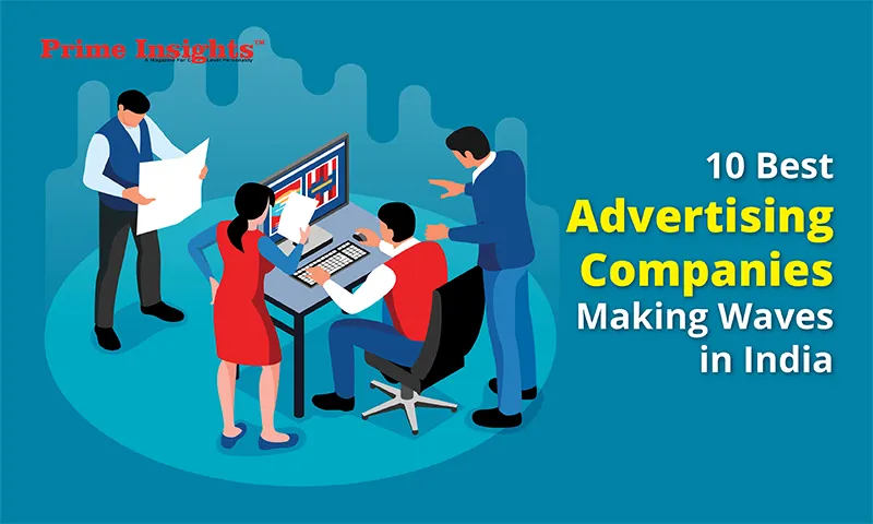 10 Best Advertising Companies Making Waves in India