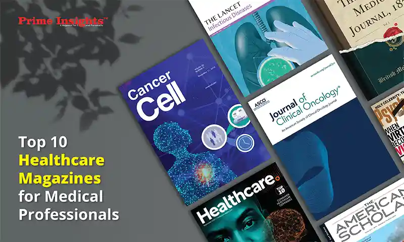 Top 10 Healthcare Magazines for Medical Professionals