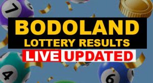Bodoland Lottery Results Today Live Update 12 PM, 3 PM, and 7 PM