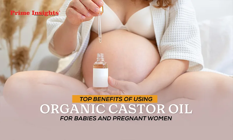 Top Benefits of Using Organic Castor Oil for Babies and Pregnant Women Organic Castor Oil
