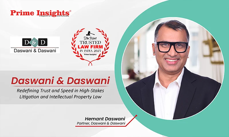 Daswani & Daswani: Redefining Trust and Speed in High-Stakes Litigation and Intellectual Property Law Daswani & Daswani