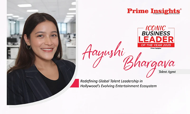 Aayushi Bhargava: Redefining Global Talent Leadership in Hollywood’s Evolving Entertainment Ecosystem Aayushi Bhargava