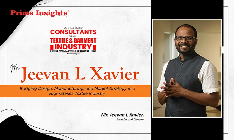 Mr. Jeevan L Xavier: Bridging Design, Manufacturing, and Market Strategy in a High-Stakes Textile Industry Mr. Jeevan L Xavier