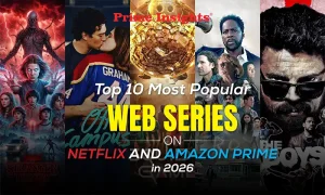 Top 10 Most Popular Web Series on Netflix and Amazon Prime in 2026