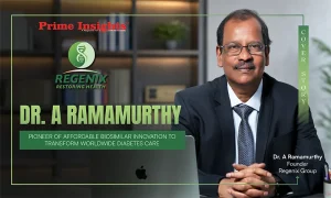 Dr. A Ramamurthy: Pioneer of Affordable Biosimilar Innovation to Transform Worldwide Diabetes Care