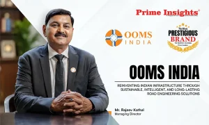 Ooms India: Reinventing Indian Infrastructure Through Sustainable, Intelligent, and Long-Lasting Road Engineering Solutions