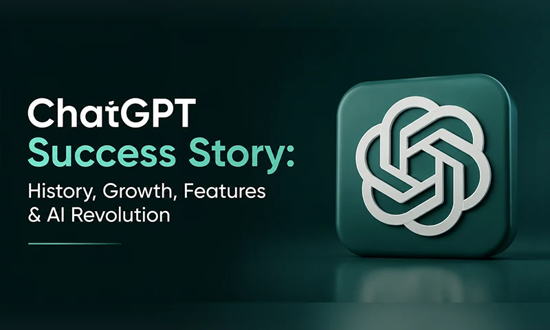 ChatGPT Success Story: History, Growth, Features & AI Revolution ChatGPT Success Story