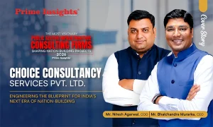Choice Consultancy Services Pvt. Ltd.: Engineering the Blueprint for India’s Next Era of Nation-Building
