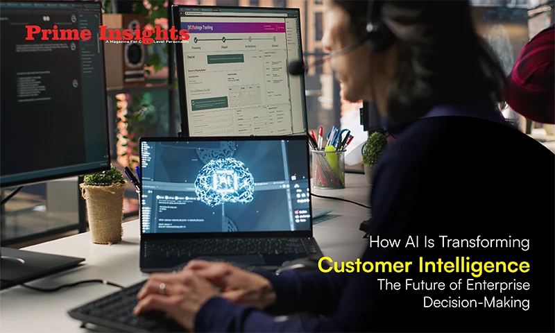 How AI Is Transforming Customer Intelligence: The Future of Enterprise Decision-Making How AI Is Transforming Customer Intelligence