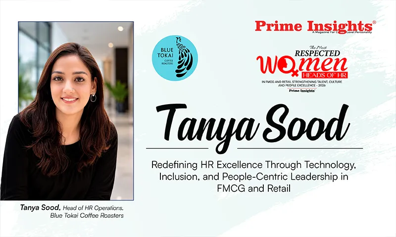 Tanya Sood: Redefining HR Excellence Through Technology, Inclusion, and People-Centric Leadership in FMCG and Retail Tanya Sood
