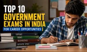 Top 10 Government Exams in India for Career Opportunities