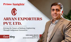 Aryan Exporters Pvt. Ltd: Driving the Future of Railway Engineering Through Indigenous Innovation